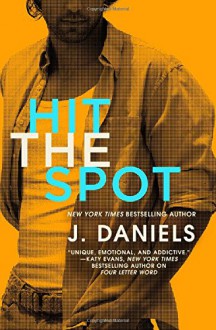 Hit the Spot (Dirty Deeds) - J. Daniels