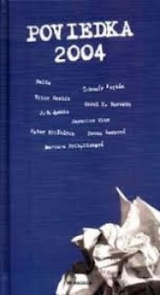 Poviedka 2004 - Balla, Karol Horváth, Jaroslav Klus, Peter Krištúfek, Ľubomír Foltán, Tibor Havlík, Ján Štepita, Ivana Lacková, Barbara Pribylincová