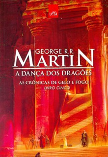 A Dança dos Dragões. As Crônicas de Gelo e Fogo - Livro 5 (Em Portuguese do Brasil) - George R.R. Martin