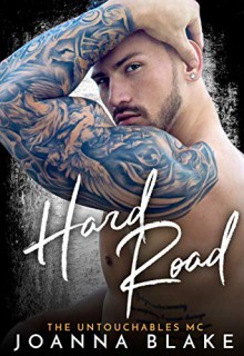 Hard Road (The Untouchables MC Book 4) Kindle Edition by Joanna Blake (Author), LJ Anderson (Illustrator), Valorie Clifton (Editor), F - Joanna Blake