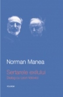 Sertarele exilului. Dialog cu Leon Volovici - Norman Manea