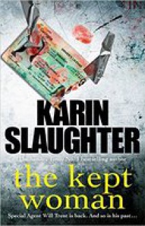 The Kept Woman - Karin Slaughter