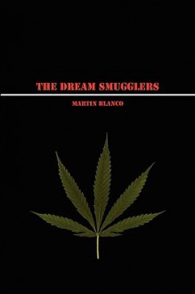 The Dream Smugglers - Martin Blanco