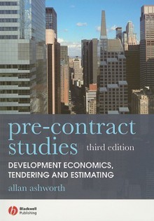 Pre-Contract Studies: Development Economics, Tendering and Estimating - Allan Ashworth