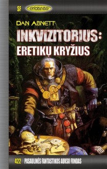 Inkvizitorius: Eretikų kryžius - Dan Abnett, Eglė Šimkutė