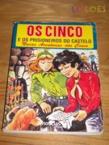 Os Cinco e os Prisioneiros do Castelo - Enid Blyton