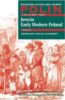 Jews in Early Modern Poland - Gershon David Hundert