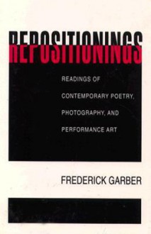 Repositionings: Readings - Ppr. - Frederick Garber