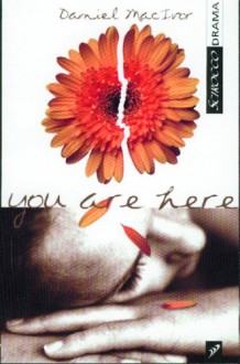 You Are Here - Daniel MacIvor