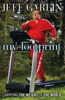 My Footprint: Carrying the Weight of the World - Jeff Garlin