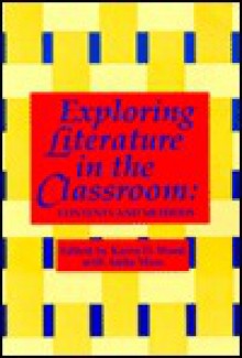 Exploring Literature in the Classroom: Content and Methods - Dorothy S. Strickland