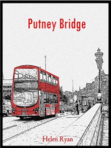 Putney Bridge - Helen Ryan