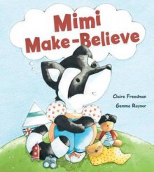 Mimi Make-Believe - Claire Freedman