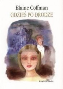 Gdzieś po drodze - Elaine Coffman