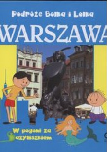 Podróże Bolka i Lolka Warszawa W pogoni za bazyliszkiem /Bolek i lolek - Janusz Jabłoński