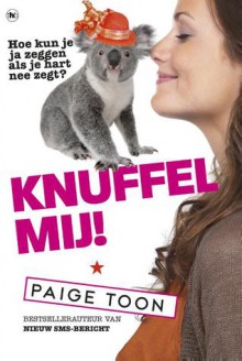 Knuffel mij! - Paige Toon, Marion Kriele