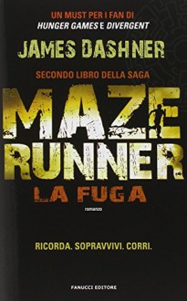 La fuga. Maze Runner: 2 - James Dashner, S. Romano