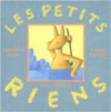 Les Petits Riens - Elisabeth Brami, Philippe Bertrand