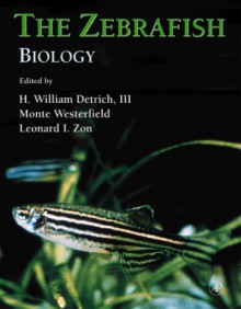 Methods in Cell Biology, Volume 59: The Zebrafish, Volume 1: Biology - H. William Detrich III, Leonard I. Zon