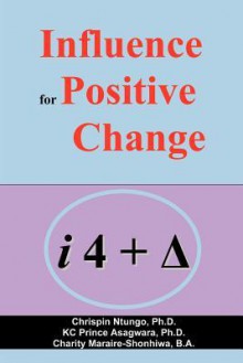 Influence for Positive Change - Chrispin Ntungo, Kc Prince Asagwara, Charity Maraire-Shonhiwa