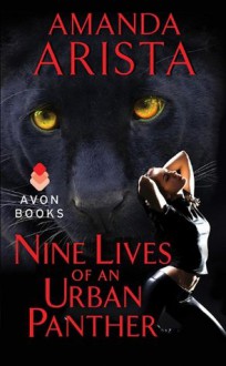 Nine Lives of an Urban Panther (Diaries of an Urban Panther) - Amanda Arista