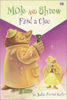 Mole and Shrew Find a Clue (A Stepping Stone Book(TM)) - Jackie French Koller