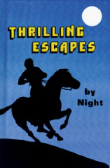 Thrilling Escapes by Night - Albert Lee