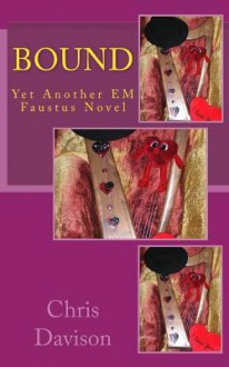 Bound: Yet Another Em Faustus Novel - Chris Davison