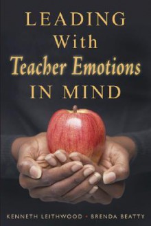 Leading with Teacher Emotions in Mind - Kenneth A. Leithwood