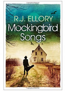 Mockingbird Songs - R.J. Ellory