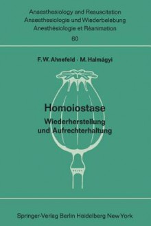 Homoiostase.: Wiederherstellung Und Aufrechterhaltung. Bericht A1/4ber Das Symposion Am 2. Und 3. Oktober 1970 in Mainz - Friedrich W. Ahnefeld, M. Halm &Aaa Gyi