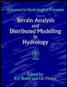 Terrain Analysis and Distributed Modelling in Hydrology - Keith J. Beven