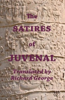 The Satires of Juvenal - None Juvenal, Richard George