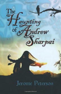 The Haunting of Andrew Sharpai - Jerome Peterson