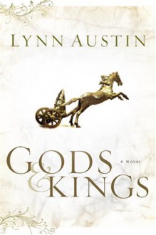 Gods and Kings (Chronicles of the Kings #1) - Lynn Austin