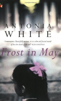 FROST IN MAY (Virago Modern Classics) - Antonia White