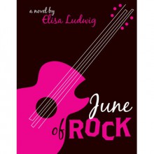 June of Rock - Elisa Ludwig