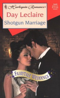 Shotgun Marriage (Fairytale Weddings Trilogy) - Day Leclaire