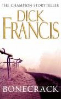 Bonecrack - Dick Francis