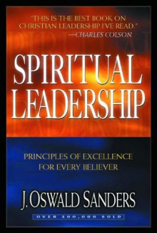 Spiritual Leadership - J. Oswald Sanders