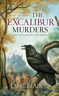 The Excalibur Murders: A Merlin Investigation - J.M.C. Blair