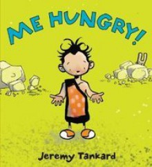 Me Hungry! (Board Book) - Jeremy Tankard