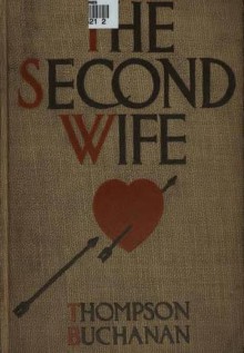 The Second Wife - Thompson Buchanan