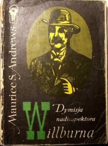 Dymisja nadinspektora Willburna - Maurice S. Andrews