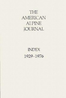 American Alpine Journal Index: 1929-1976 - American Alpine Club, Earlyn Church