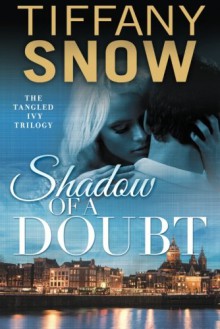 Shadow of a Doubt (Tangled Ivy) - Tiffany Snow