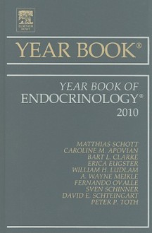 The Year Book of Endocrinology, 2010 - Matthias Schott