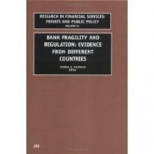 Bank Fragility and Regulation: Evidence from Different Countries - George G. Kaufman