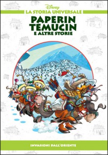 Paperin Temucin e altre storie - Invasioni dall'oriente - Walt Disney Company, Lidia Cannatella, Massimo Marconi