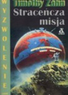 Straceńcza misja - Timothy Zahn